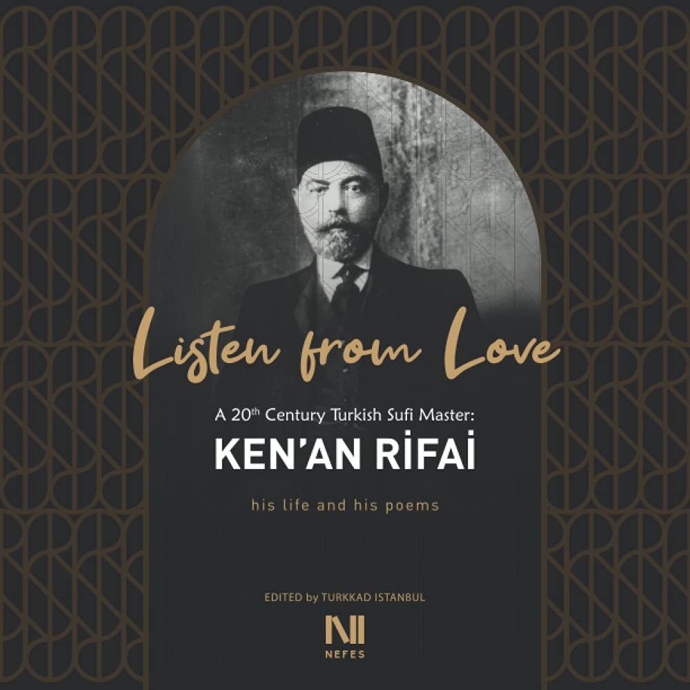 100% Listen From Love: A 20th Century Turkish Sufi Master Ken'an Rifai