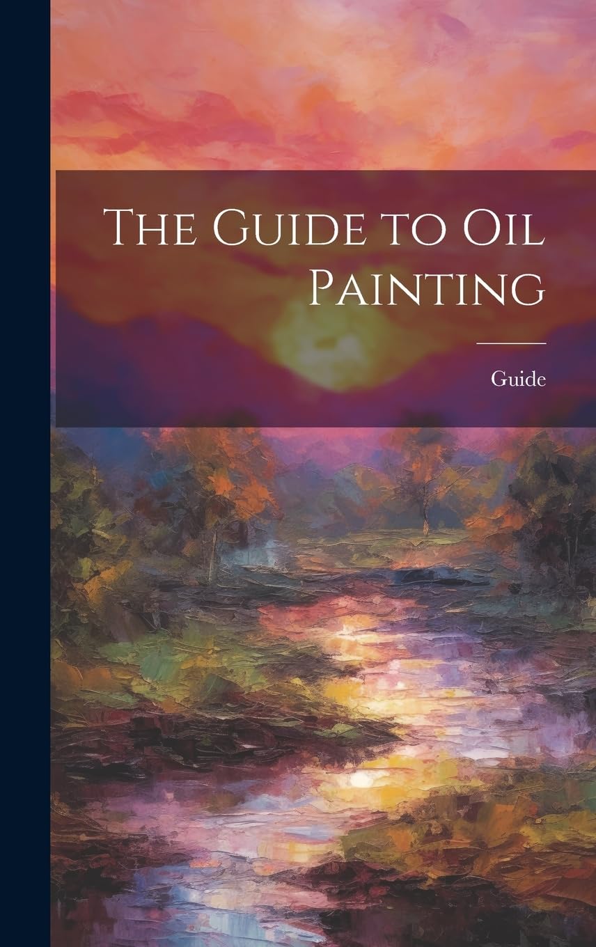 Guide to Oil Painting livre d'apprentissage de la peinture à l'huile pour artistes