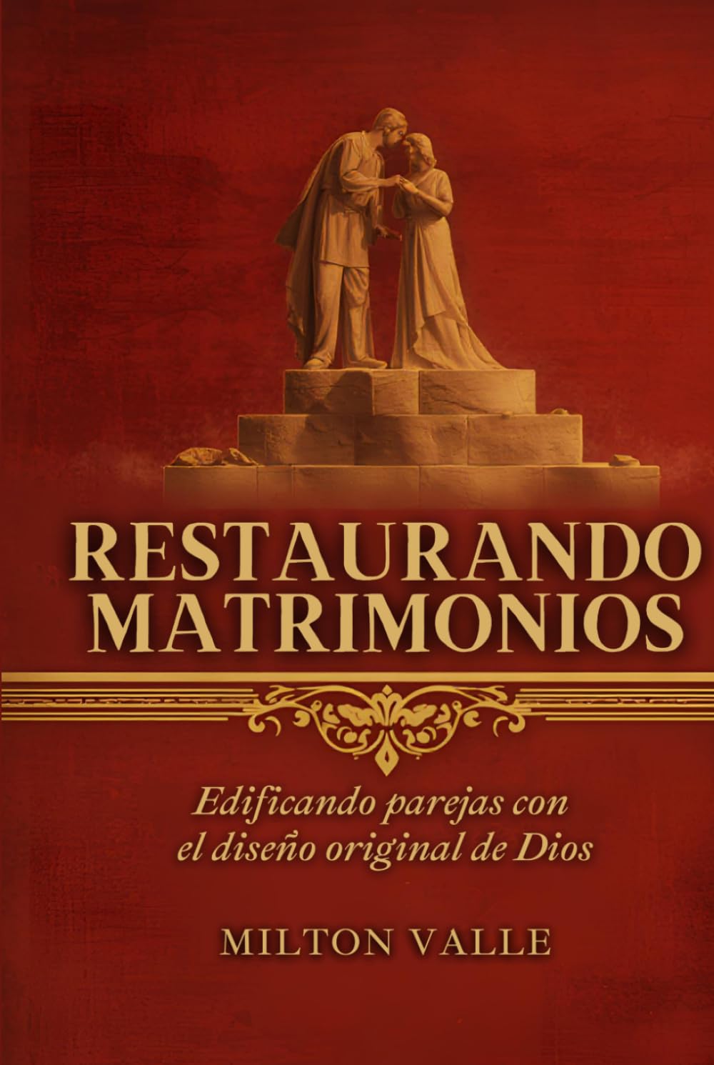 Restaurando Matrimonios. Edificando parejas con el diseño original de Dios (Spanish Edition)      Hardcover – March 31, 2026