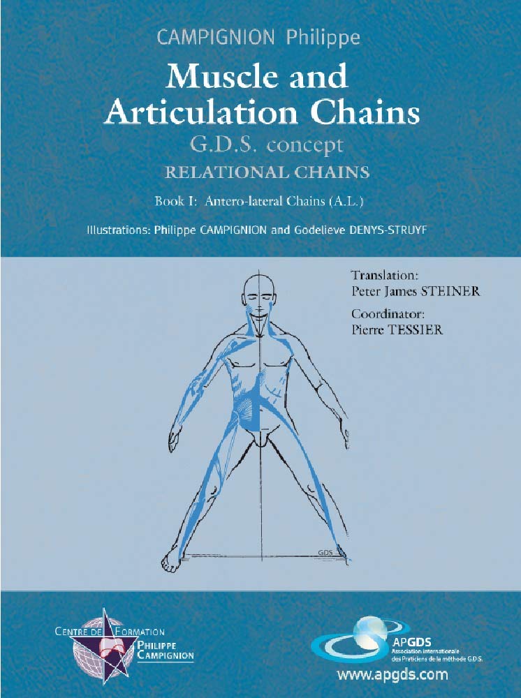 Muscle and Articulation Chains - G.D.S. Concept - Relational Chains - Book 1: Antero-lateral Chains (AL)