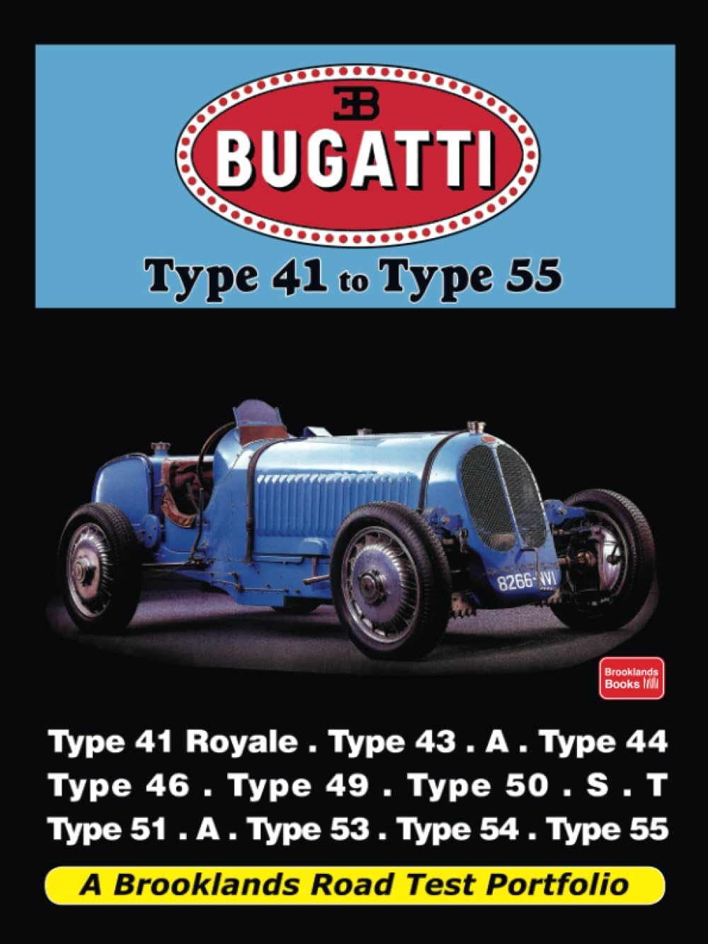 Bugatti Type 41 to Type 55: Road Test Book: A Brooklands Road Test Portfolio