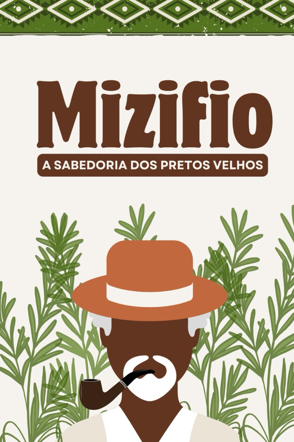 Mizifi: A Sabedoria dos Pretos Velhos (Sabedoria de Umbanda)