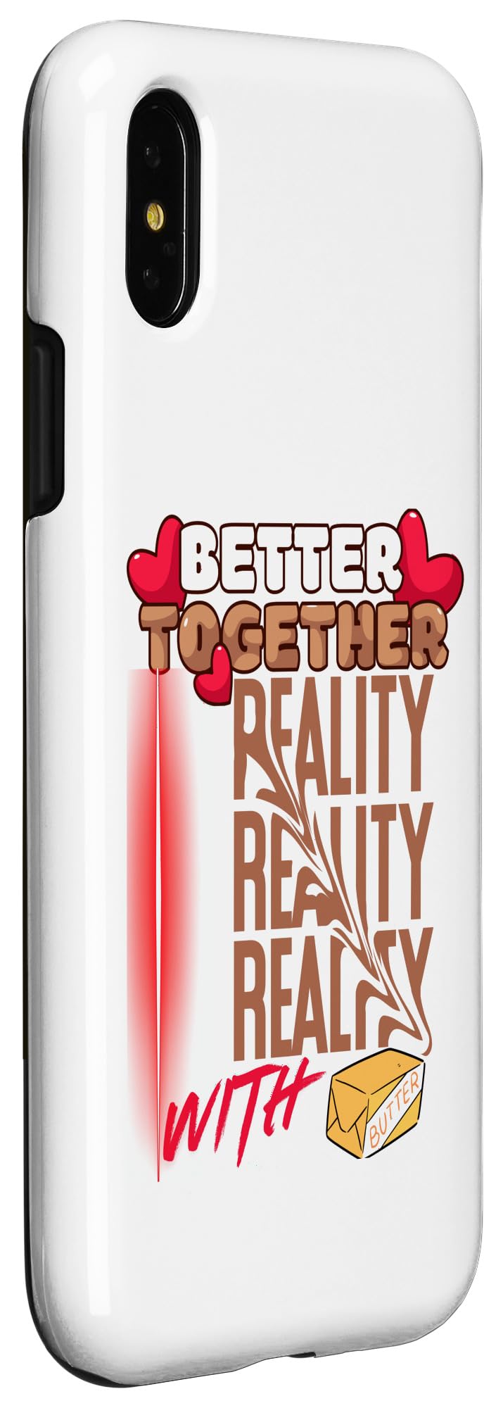 iPhone X/XS Better Together With Butter Reality Motivational Funny Gift Case - Image 3