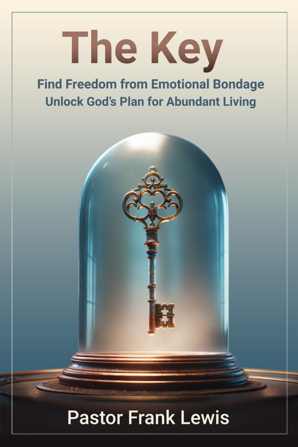 The Key: Find Freedom from Emotional Bondage Unlock God’s Plan for Abundant Living