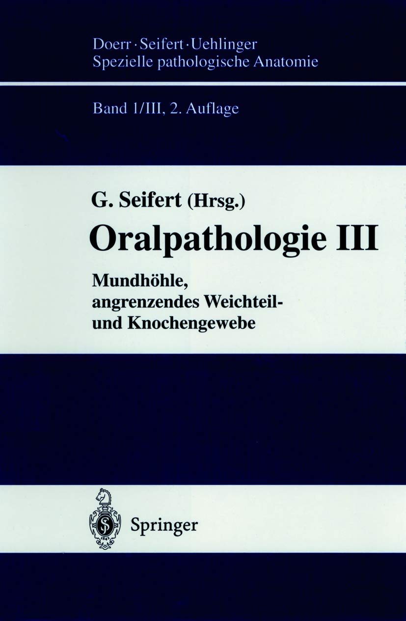 Oralpathologie: Mundhöhle, angrenzendes Weichteil- und Knochengewebe (Spezielle pathologische Anatomie) (German Edition)