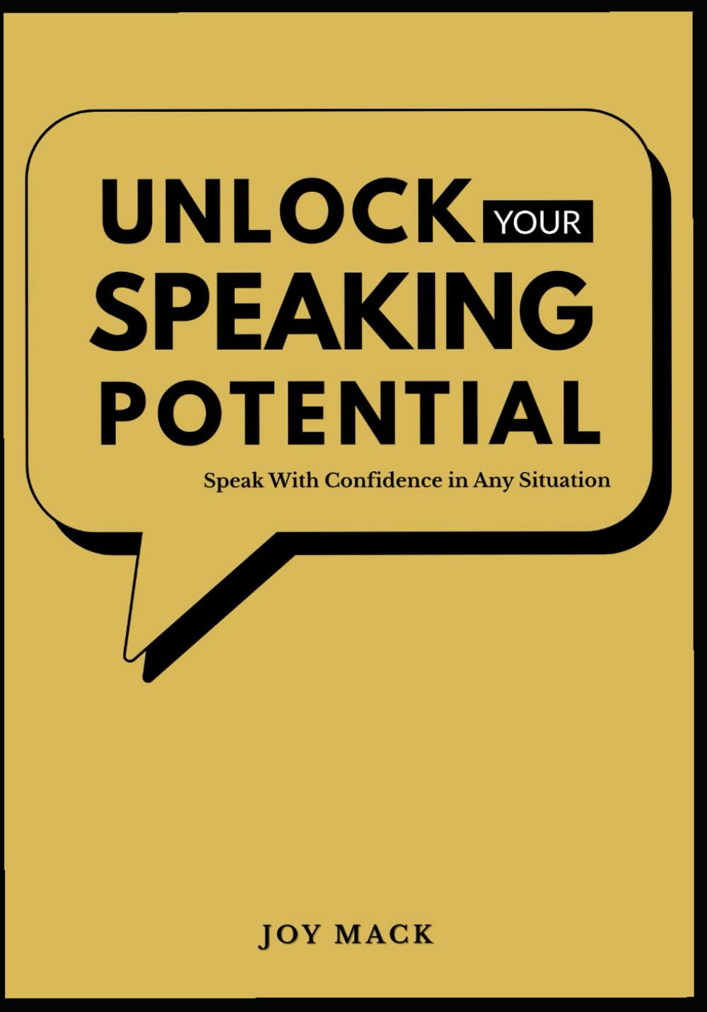 UNLOCK YOUR SPEAKING POTENTIAL: Speak With Confidence in Any Situation