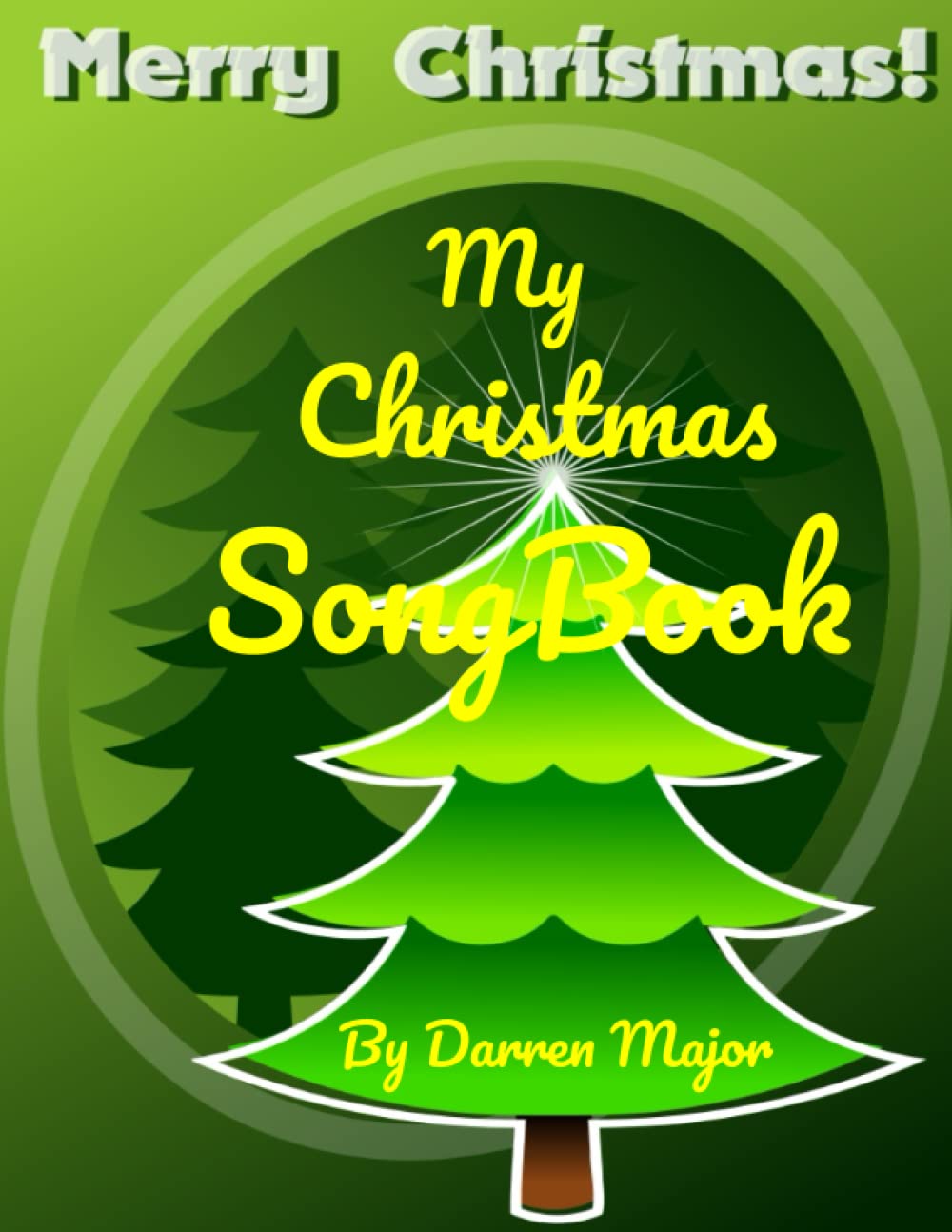 My Christmas Songbook: An eclectic catalog of arrangements and original Christmas songs by Darren Major