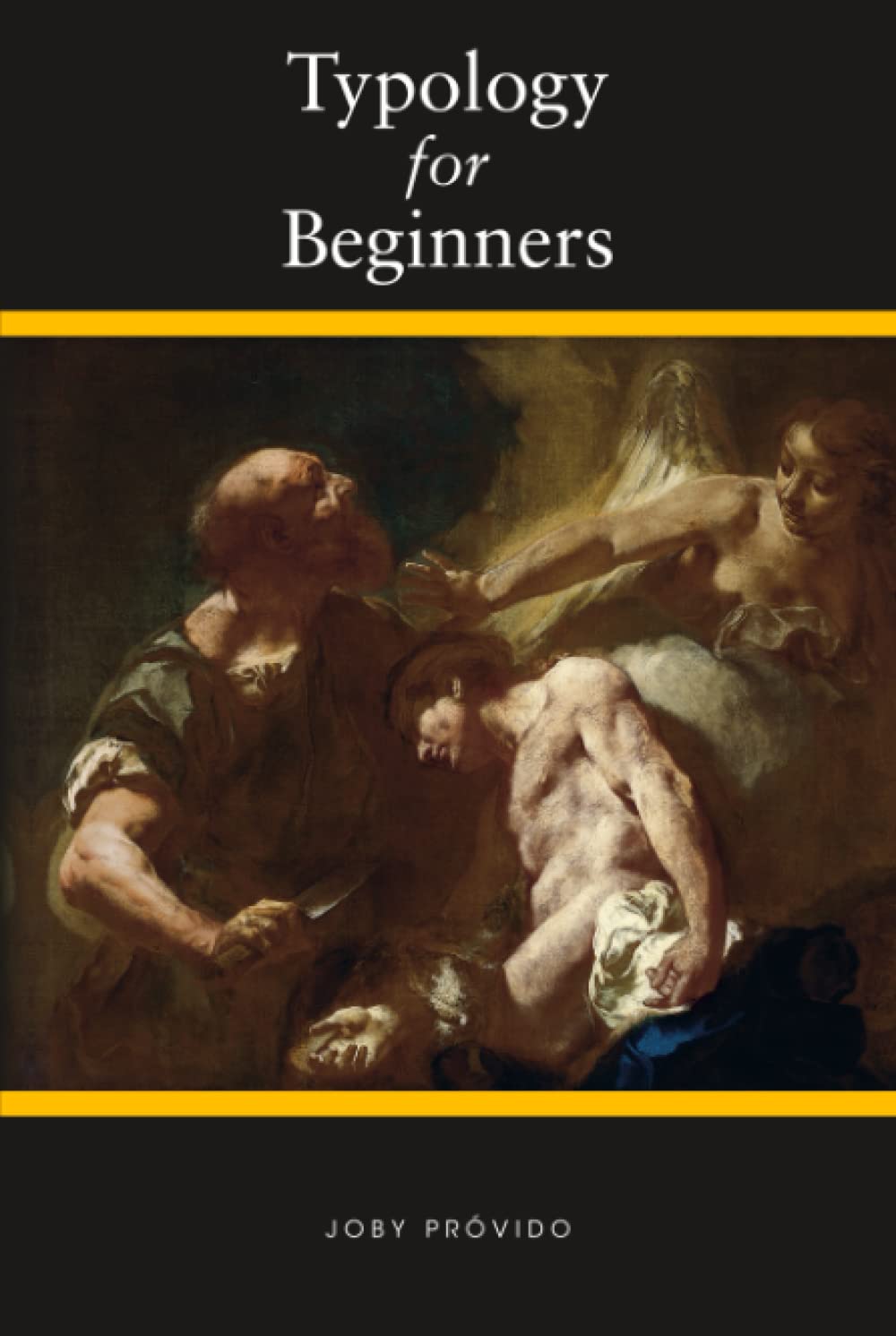 Typology For Beginners: A Catholic Perspective on Understanding the New Testament through the Old Testament