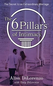 The 6 Pillars of Intimacy