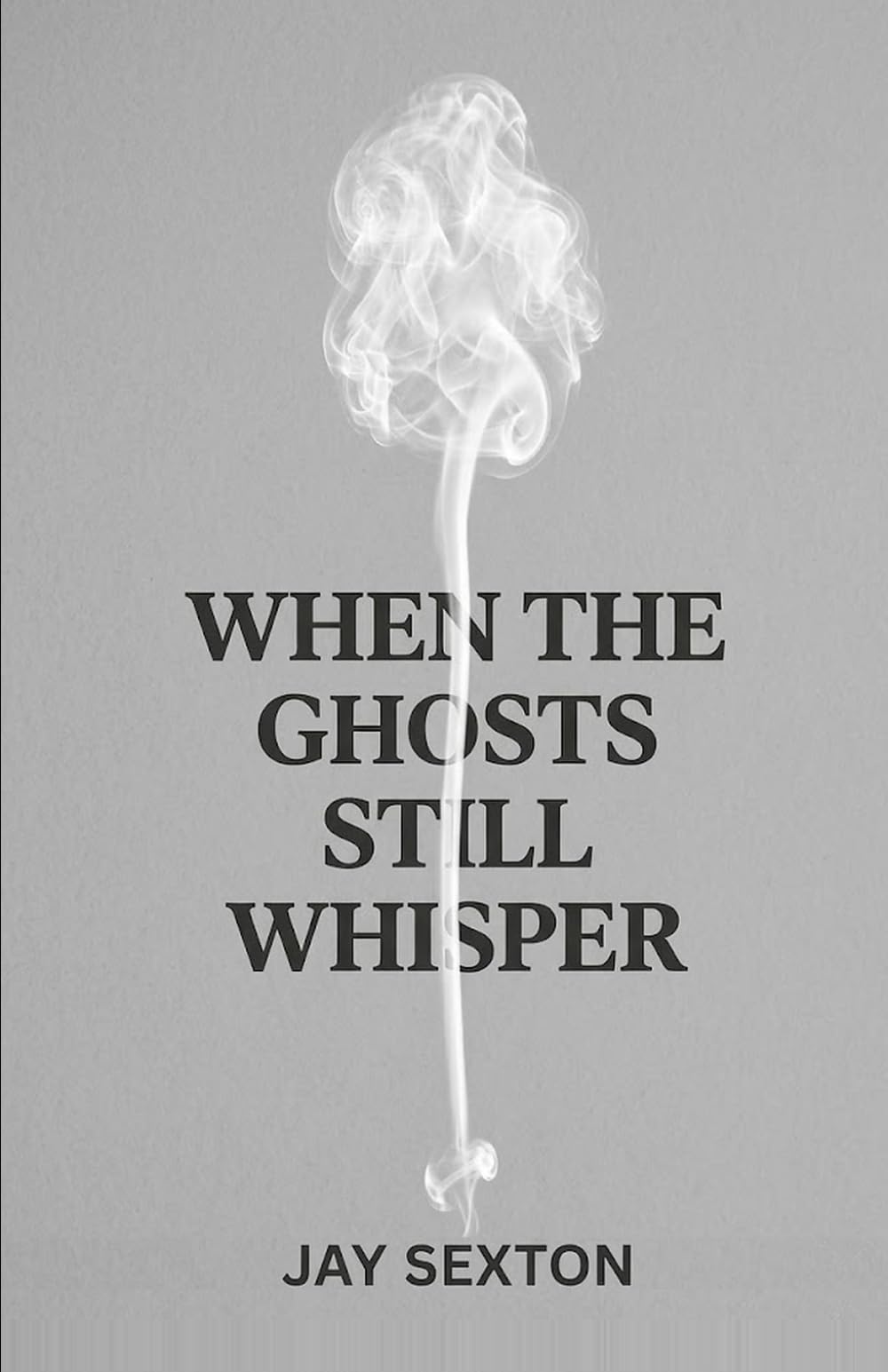 When the Ghosts Still Whisper