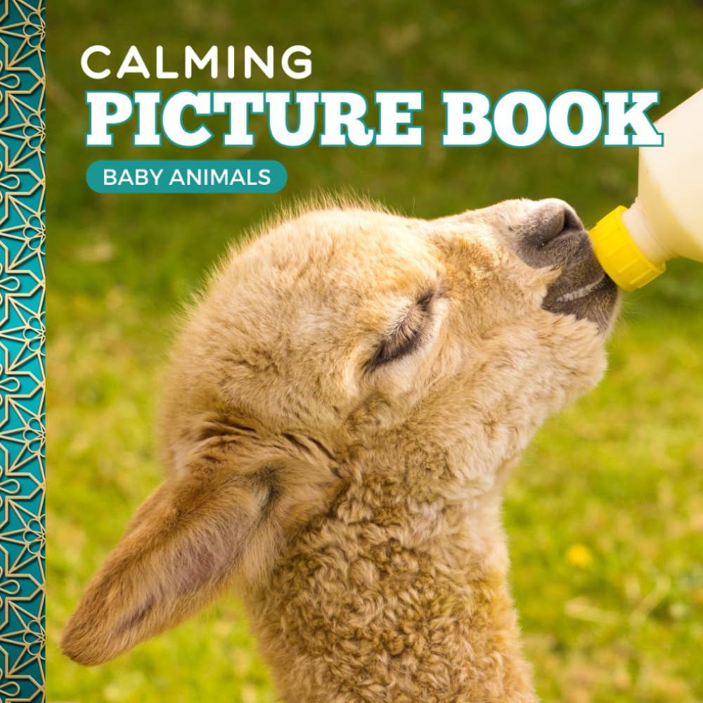 Calming Picture Book: Baby Animals – Relaxing Photos Supporting Visual Stimulation in Seniors with Memory Loss, Alzheimer’s, and Dementia (Adult Picture Books For Seniors)