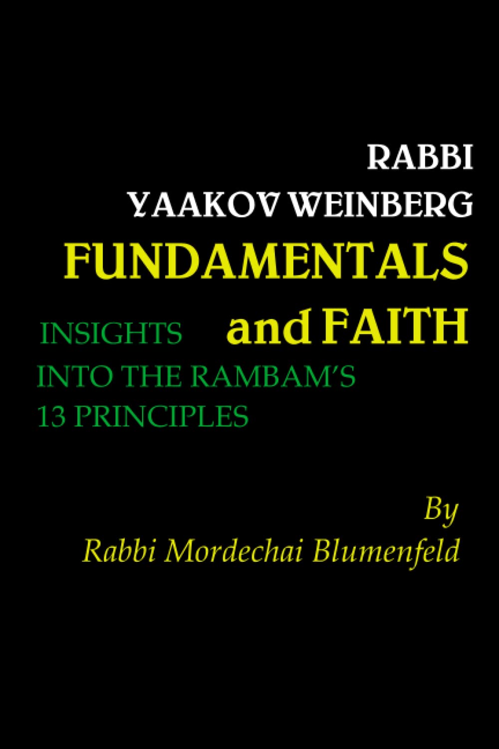 Fundamentals and Faith: Insights into the Rambam's 13 Principles