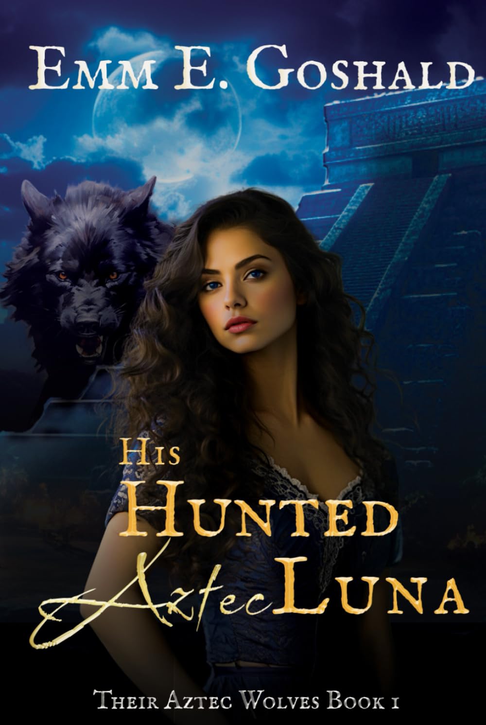 His Hunted Aztec Luna (Their Aztec Wolves)