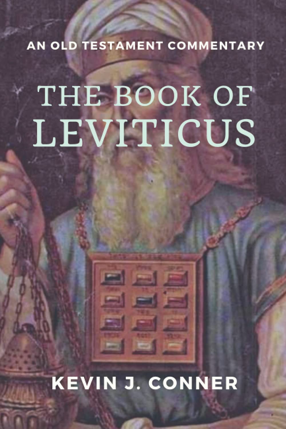 The Book of Leviticus: An Old Testament Commentary