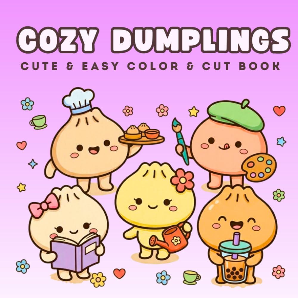 Cozy Dumplings: Cute & Easy Kawaii Coloring Book with Color & Cut Pages, Cozy Cottagecore Scenes, Adorable Characters and Relaxing Creative Fun