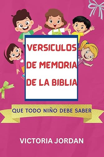 Versículos de memoria bíblica que todo niño debe saber: Principales versículos bíblicos para que los niños memoricen para aprender y crecer en la fe en diferentes situaciones