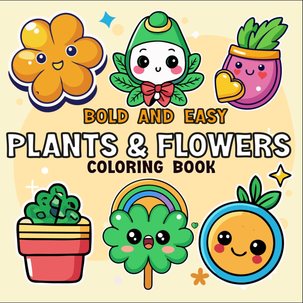Bold and Easy Plants & Flowers Coloring book: 52 Simple Designs for Adults, Seniors, and Kids for Relaxation, Stress Relief, Focus, and Creativity