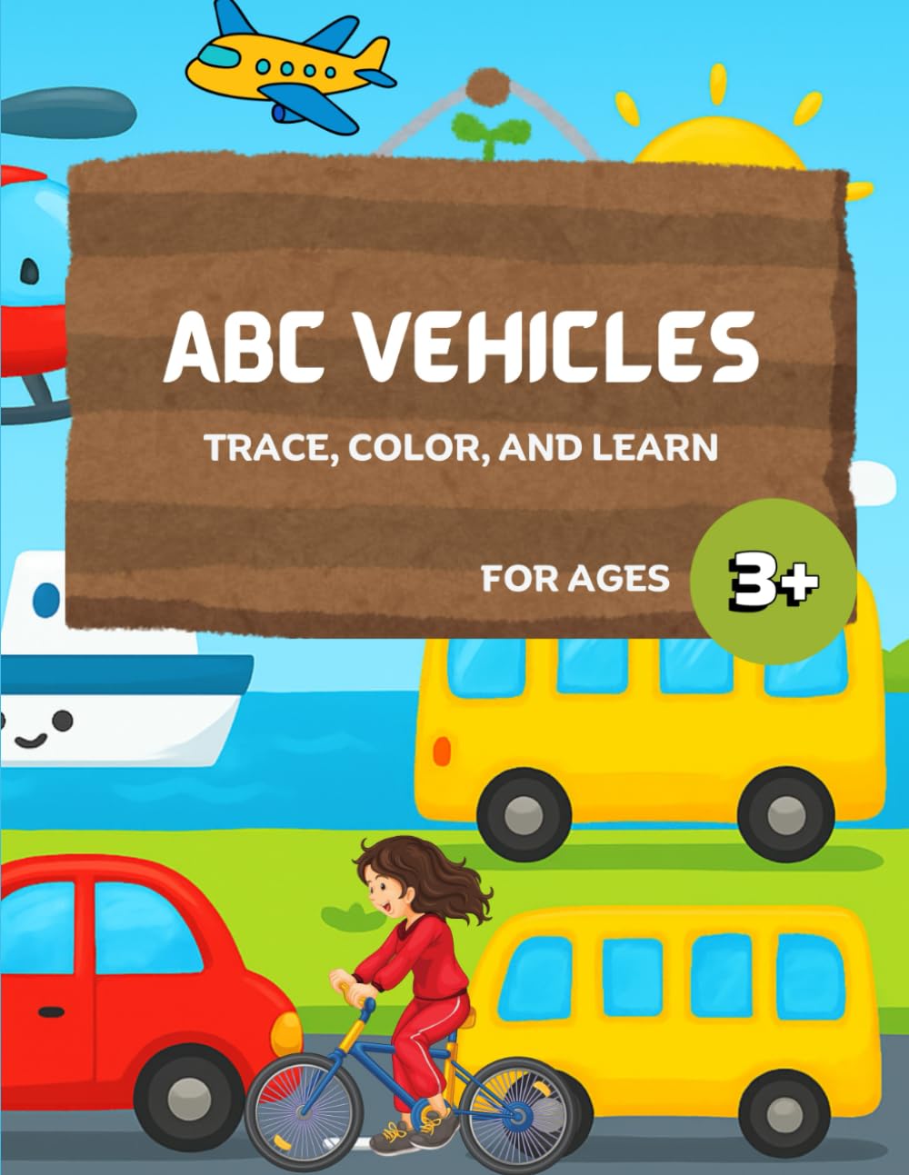 ABC Vehicles: Trace, Color and Learn: A–Z Cars, Trucks, and More Coloring & Handwriting Practice Book for Kids (ABC Trace, Color and Learn Series)