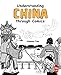 Understanding China through Comics, Volume 2: The Three Kingdoms through the Tang Dynasty (220 - 907)