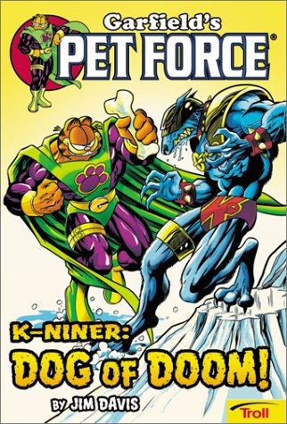 K-Niner : Dog of Doom (Garfield's Pet Force Boo... 0816772088 Book Cover