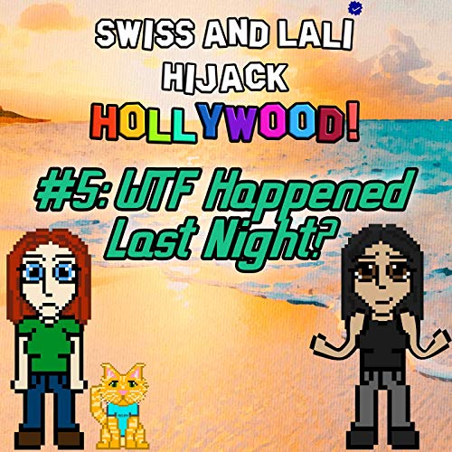 05 - WTF Happened Last Night?