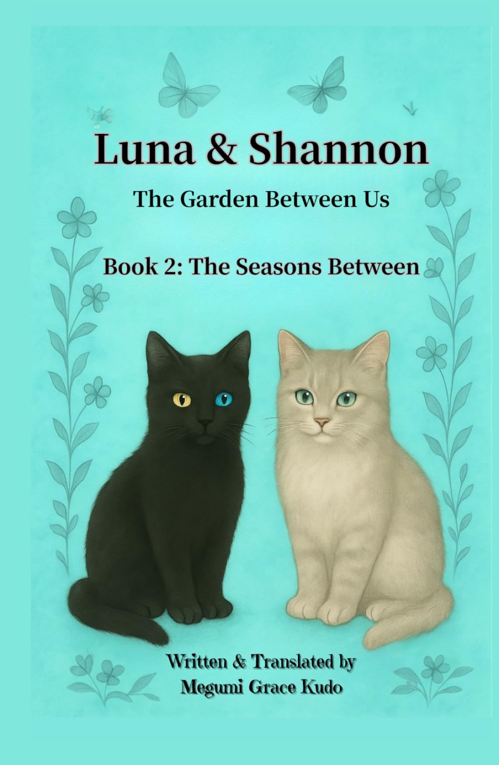 Luna and Shannon -The Garden Between Us- Book 2 (Novel): A Story of Friendship, Wonder, and the Magic of Growing Up (Luna & Shannon: The Garden Between Us Series, Book 1: The Garden Awakens)