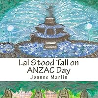Lal Stood Tall on ANZAC Day! 1544118503 Book Cover
