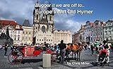  We are off to Europe in an Old Hymer (Bugger it we are off Book 4) (English Edition)
