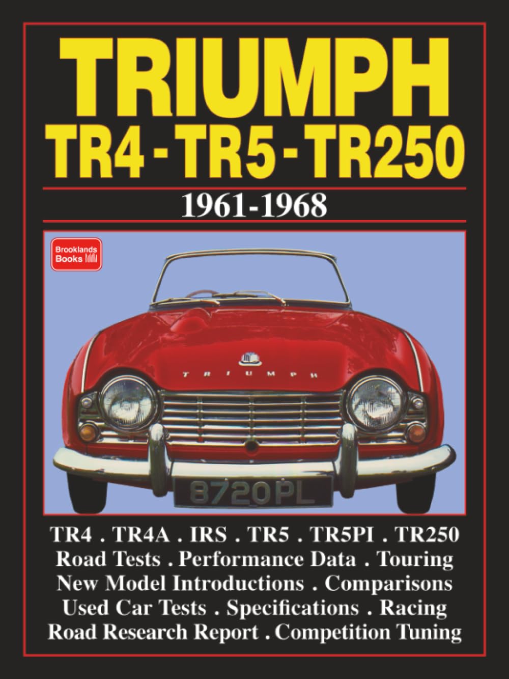 TRIUMPH TR4 - TR5 - TR250 1961-1968: Road Test Book (Brooklands Books Road Tests Series)