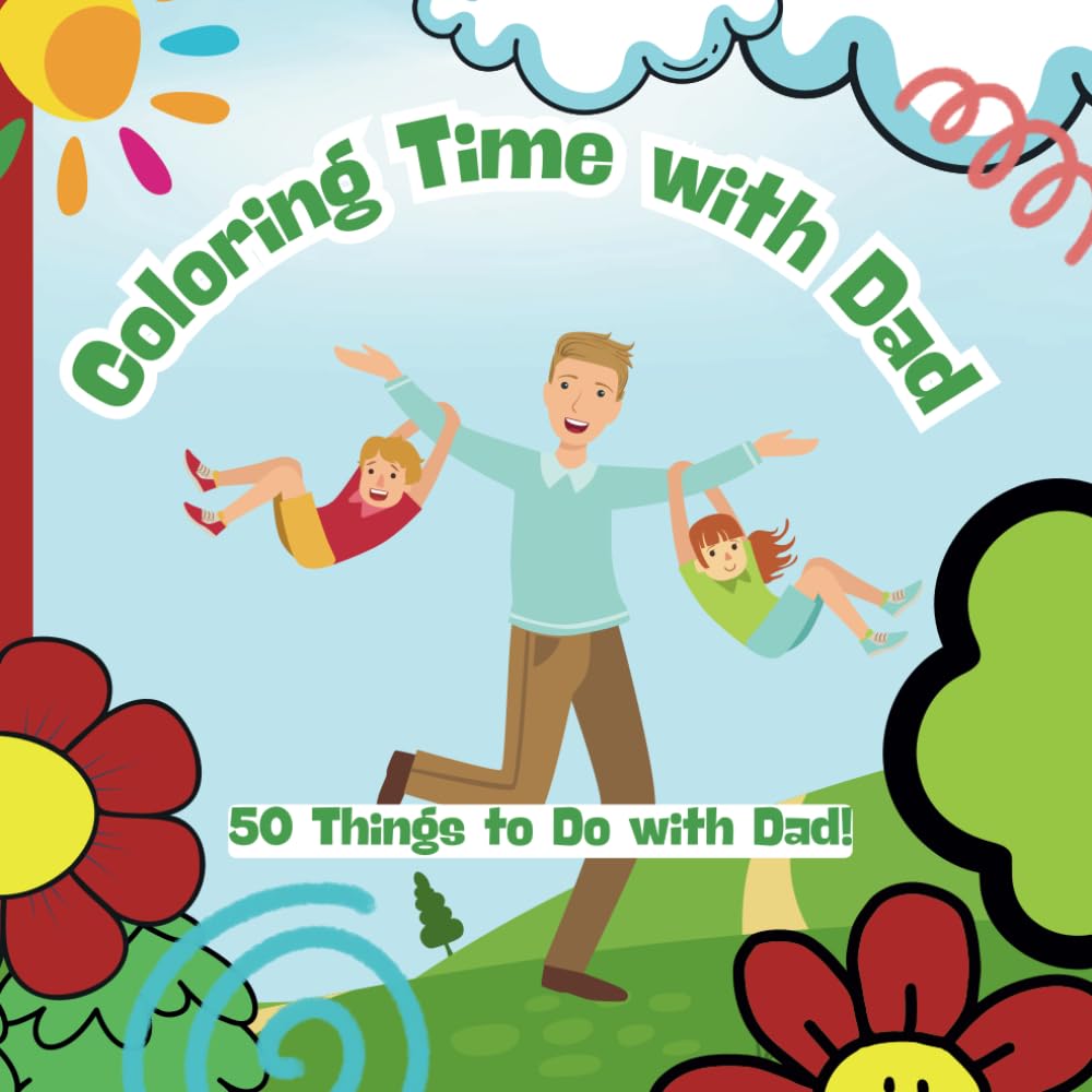 Coloring Time with Dad: 50 THINGS TO DO WITH DAD