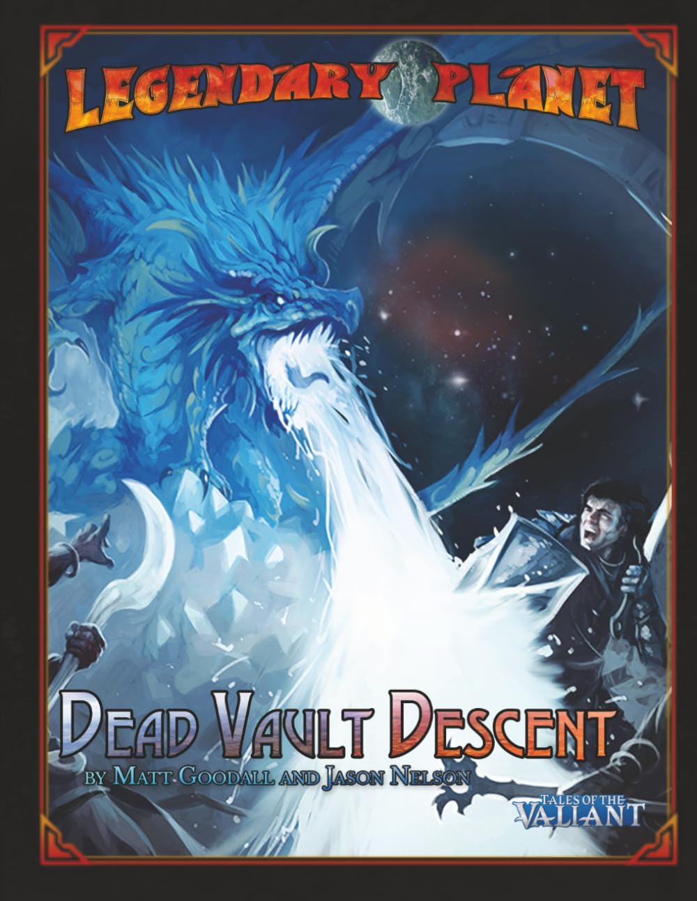 Legendary Planet: Dead Vault Descent (Tales of the Valiant)