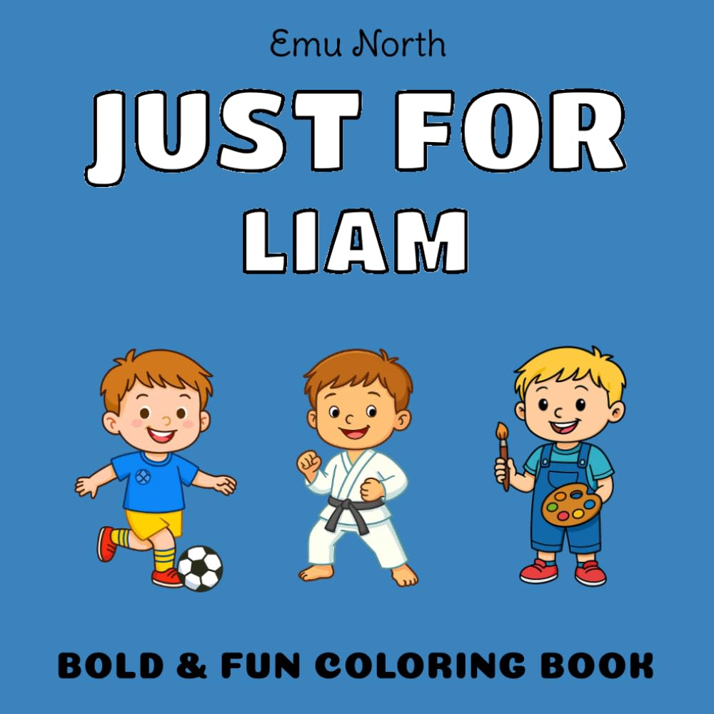 JUST FOR Liam - Bold & Fun Coloring Book [USA] (JUST FOR - Boys Name Colouring Books [USA])