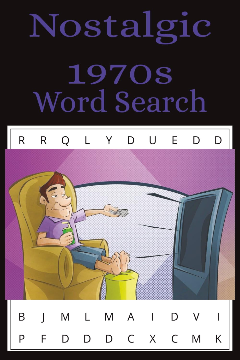 Nostalgic 1970s Word Search Book: Easy to read print word search puzzle for seniors, retirees, and grandparents |6x9 inches, 110 pages | 50+ ... free times (Golden Years Word Search Series)