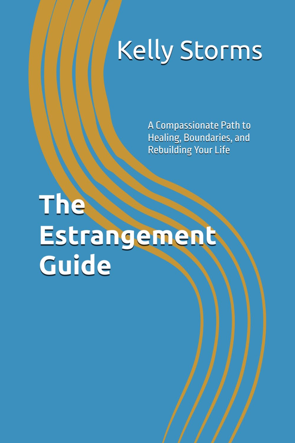 The Estrangement Guide: A Compassionate Path to Healing, Boundaries, and Rebuilding Your Life