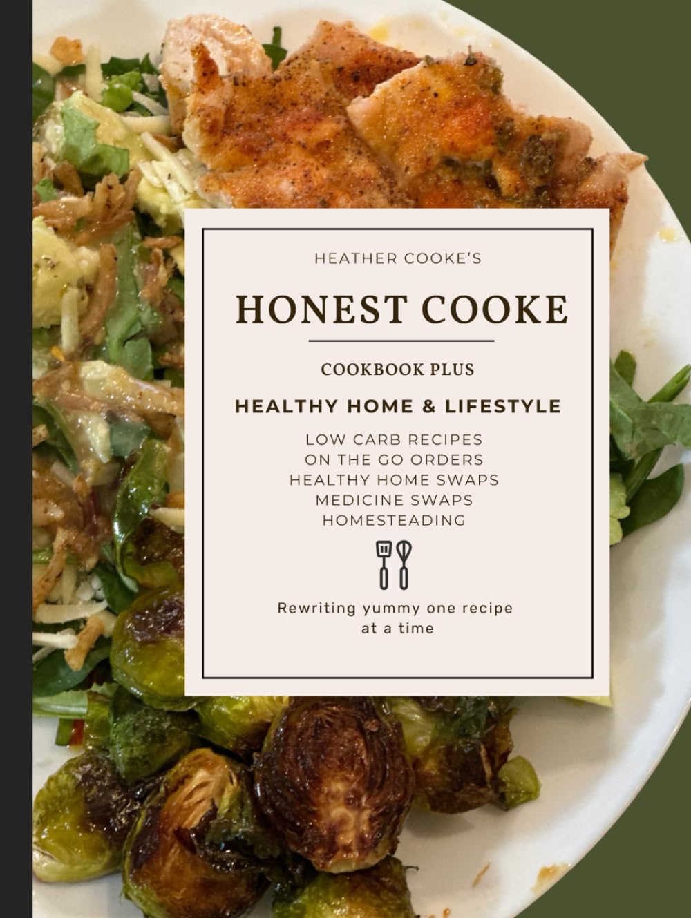 Honest Cooke: Rewriting Yummy One Recipe At A Time      Hardcover – January 8, 2026