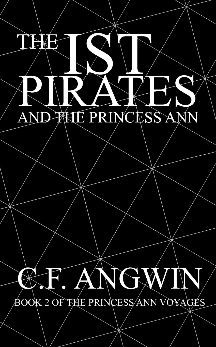 THE IST PIRATES AND THE PRINCESS ANN: BOOK 2 OF THE PRINCESS ANN VOYAGES
