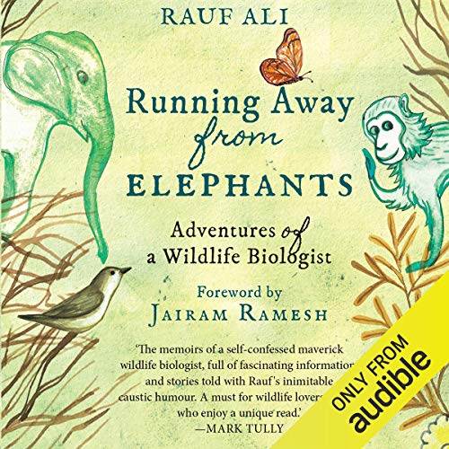 Running Away from Elephants The Adventures of a Wildlife