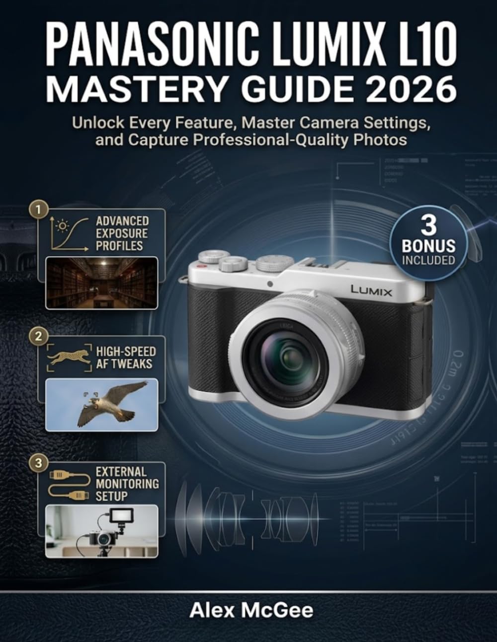 Panasonic Lumix L10 Mastery Guide 2026: Unlock Every Feature, Master Camera Settings, and Capture Professional-Quality Photos