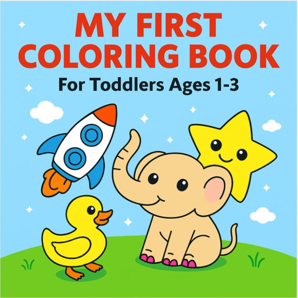 My First Coloring Book: Big, Simple Coloring Pages for Toddlers Ages 1–3