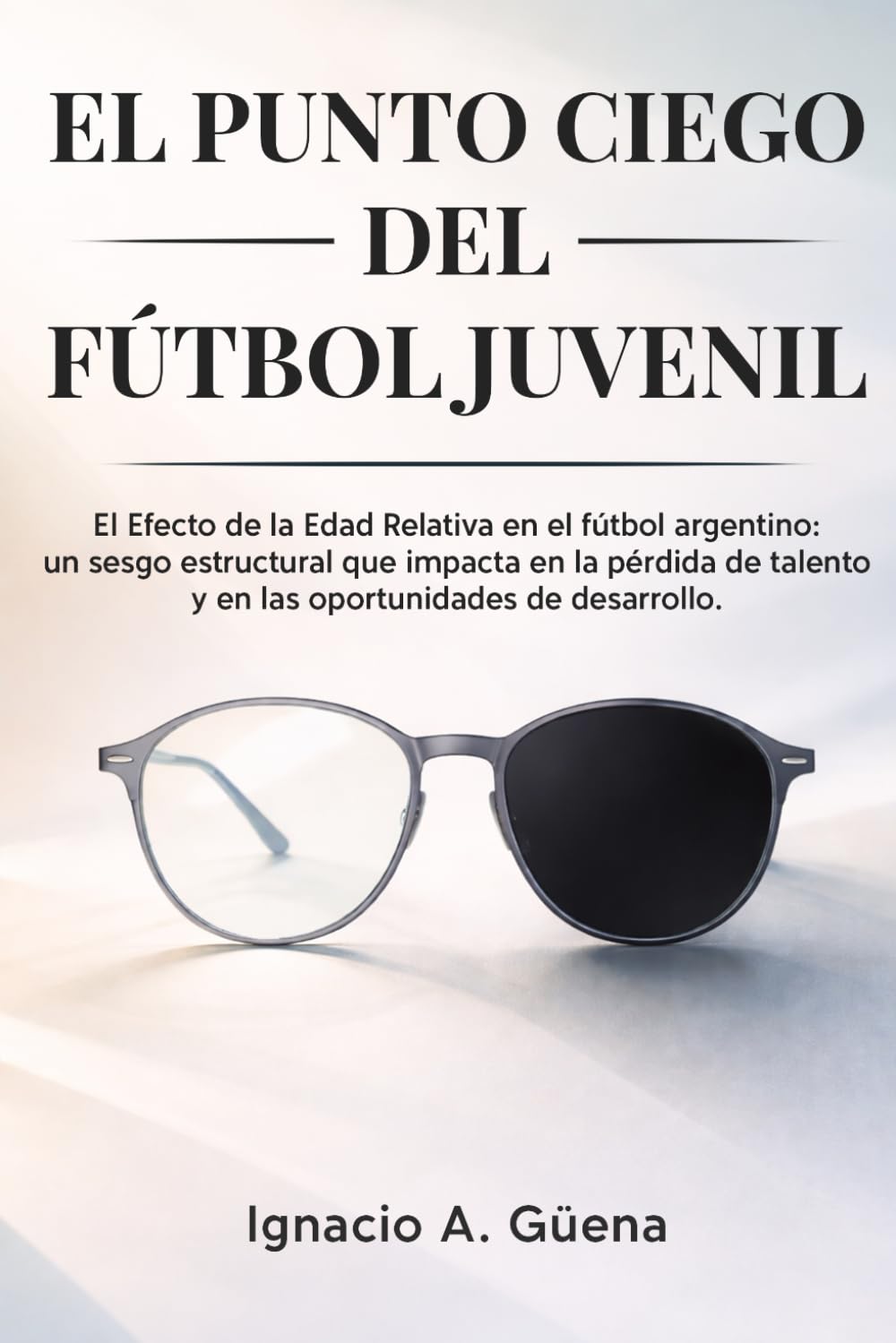 EL PUNTO CIEGO DEL FÚTBOL JUVENIL: El Efecto de la Edad Relativa en el fútbol argentino