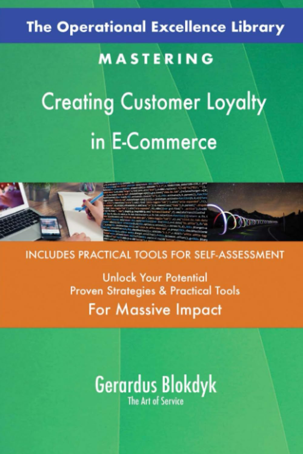 The Operational Excellence Library; Mastering Creating Customer Loyalty in E-Commerce