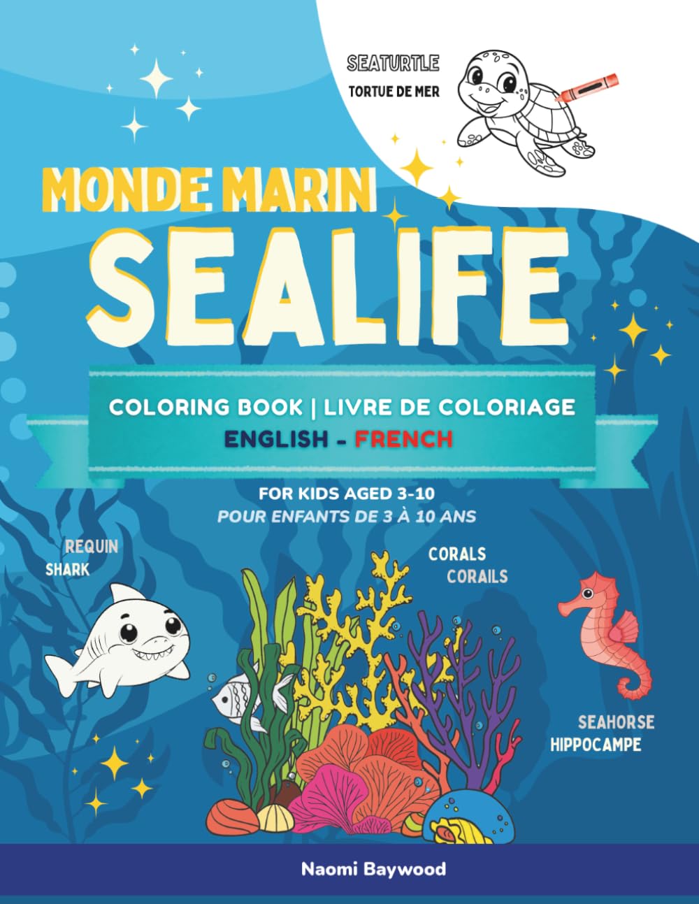 SEALIFE Colouring Book English-French: Engaging Screen-Free Fun for Toddlers and Kids Ages 3-10, Featuring 20+ Adorable Illustrations and Bonus Games (Joyful Colouring & Activity Books)