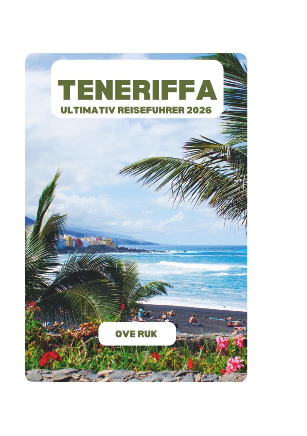 TENERIFFA ULTIMATIV REISEFUHRER 2026