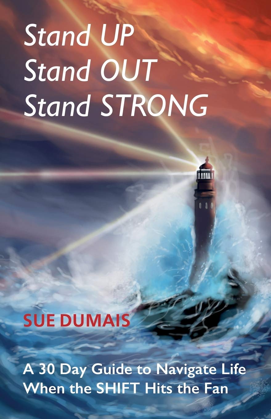 Stand UP, Stand OUT, Stand STRONG: A 30-Day Guide to Navigate Li
