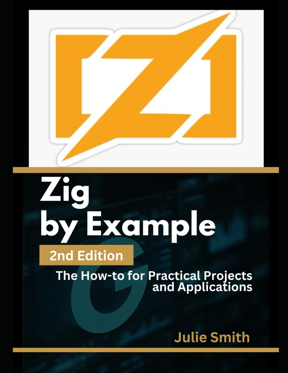 Zig By Example, 2nd Edition: The How-to for Practical Projects and Applications