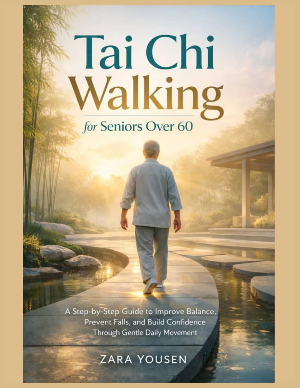 Tai Chi Walking for Seniors Over 60: A Step-by-Step Guide to Improve Balance, Prevent Falls, and Build Confidence Through Gentle Daily Movement