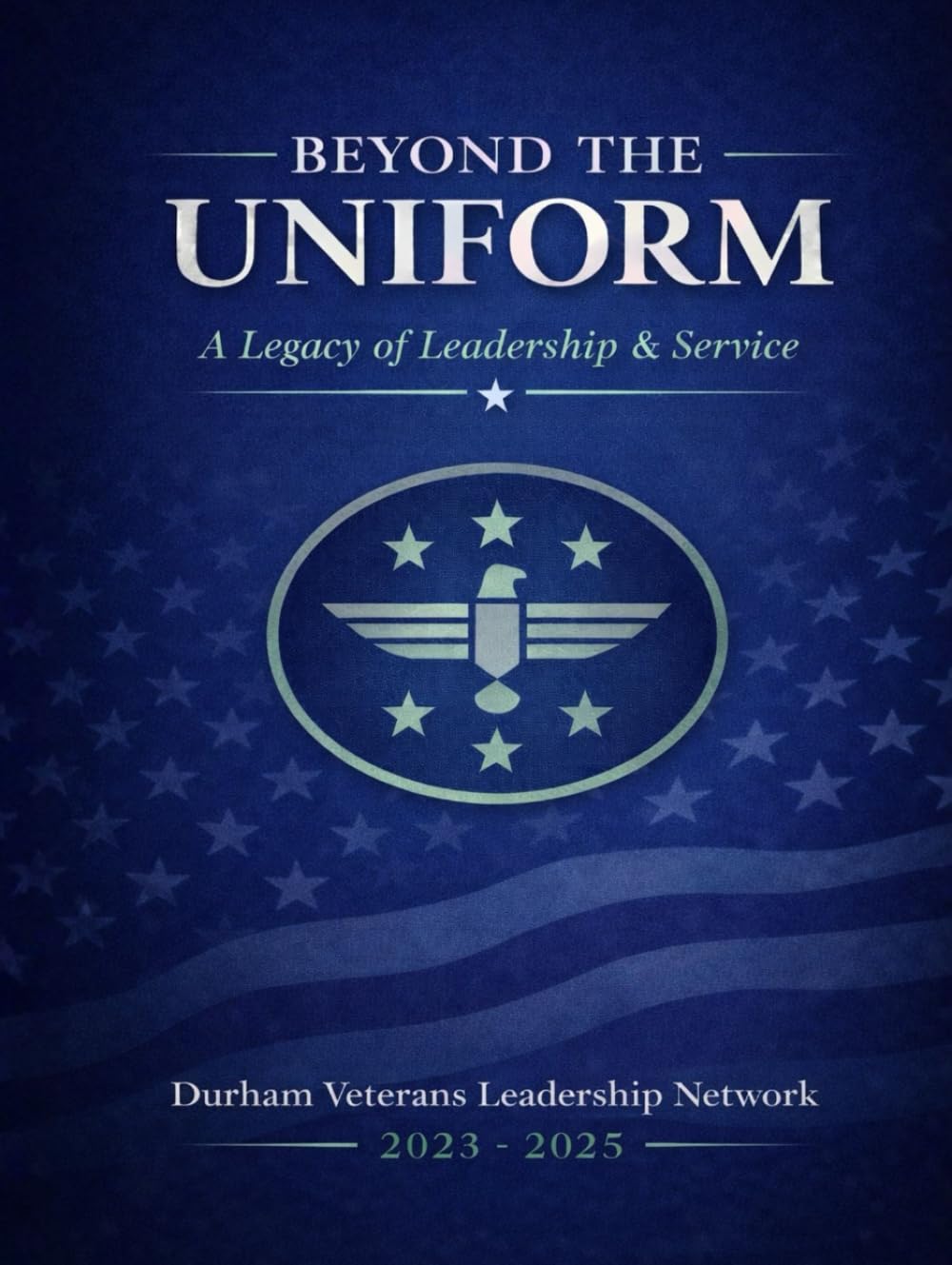 Beyond The Uniform: A Legacy Of Leadership & Service