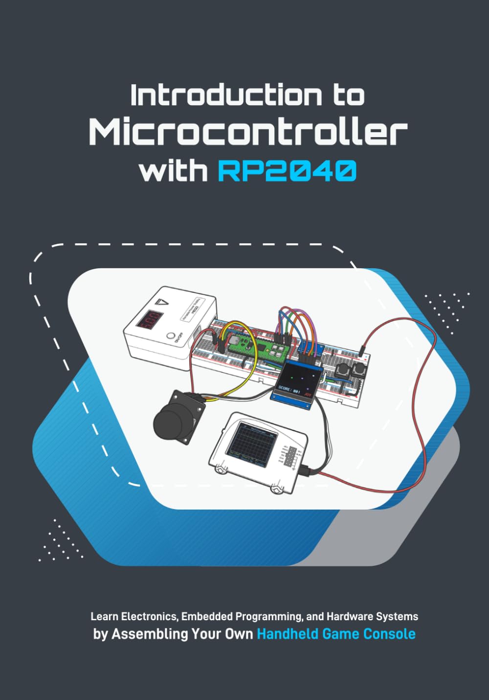 Introduction to Microcontroller with RP2040: Learn Electronics, Embedded Programming, and Hardware Systems