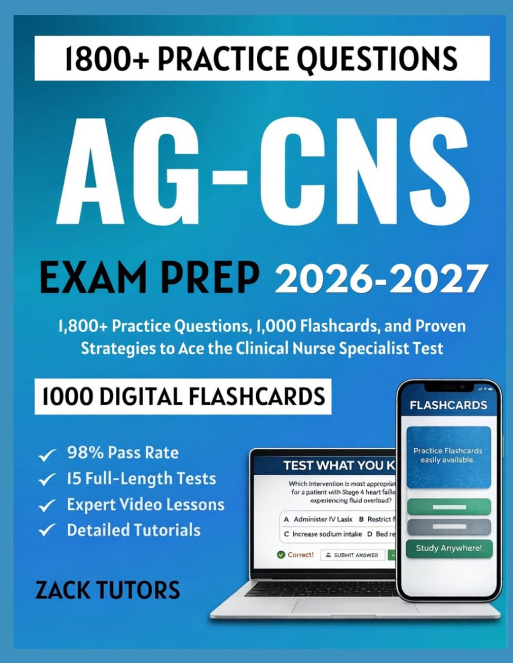 AG-CNS EXAM PREP 2026-2027: 1,800+ Practice Questions, 1,000 Flashcards, and Proven Strategies to Ace the Clinical Nurse Specialist Test