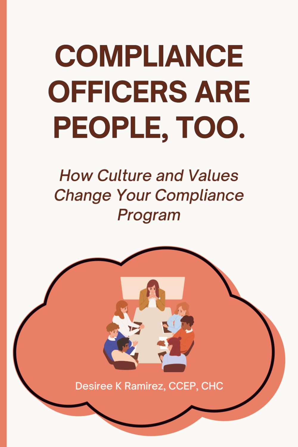 Compliance Officers Are People, Too.: How Culture and Values Change Your Compliance Program